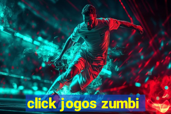 click jogos zumbi